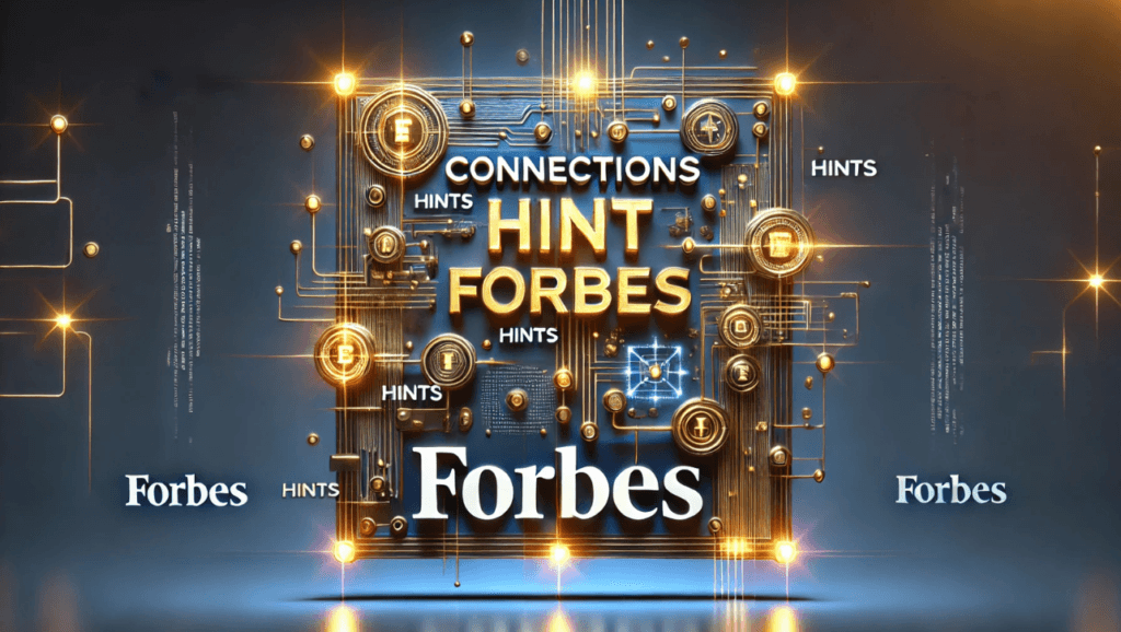 Connections Hint Forbes: Today's Clues To Solve The Puzzle Fast